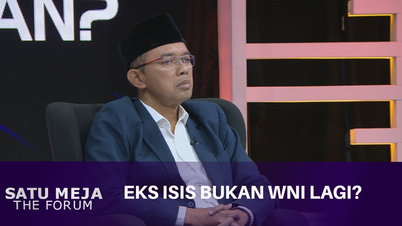 Eks ISIS, Bukan WNI Lagi? - SATU MEJA THE FORUM (Bag1)