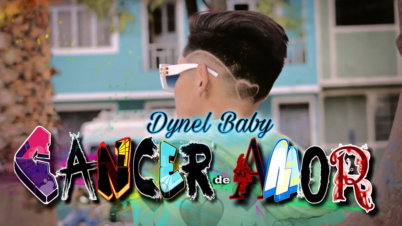 Cancer De Amor 💔😥 - Dynel Baby - ( video oficial ) - versión urbana