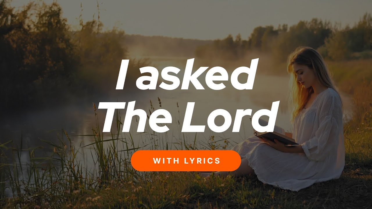 🥲 I Asked the Lord That I Might Grow &ndash; A Hymn of Surrender and Faith (With Lyrics)