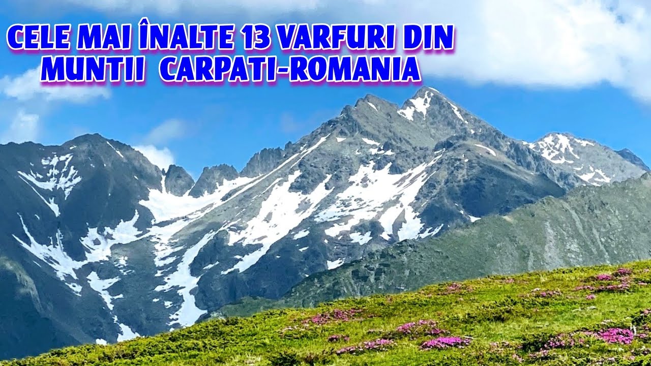 CEI MAI &Icirc;NALȚI MUNȚI/V&Acirc;RFURI  DIN ROMANIA - MUNTII CARPATI #romania #muntiicarpati #mountains