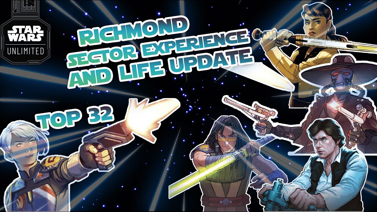 Richmond Sector Experience and Life Update #starwarsunlimited #starwars