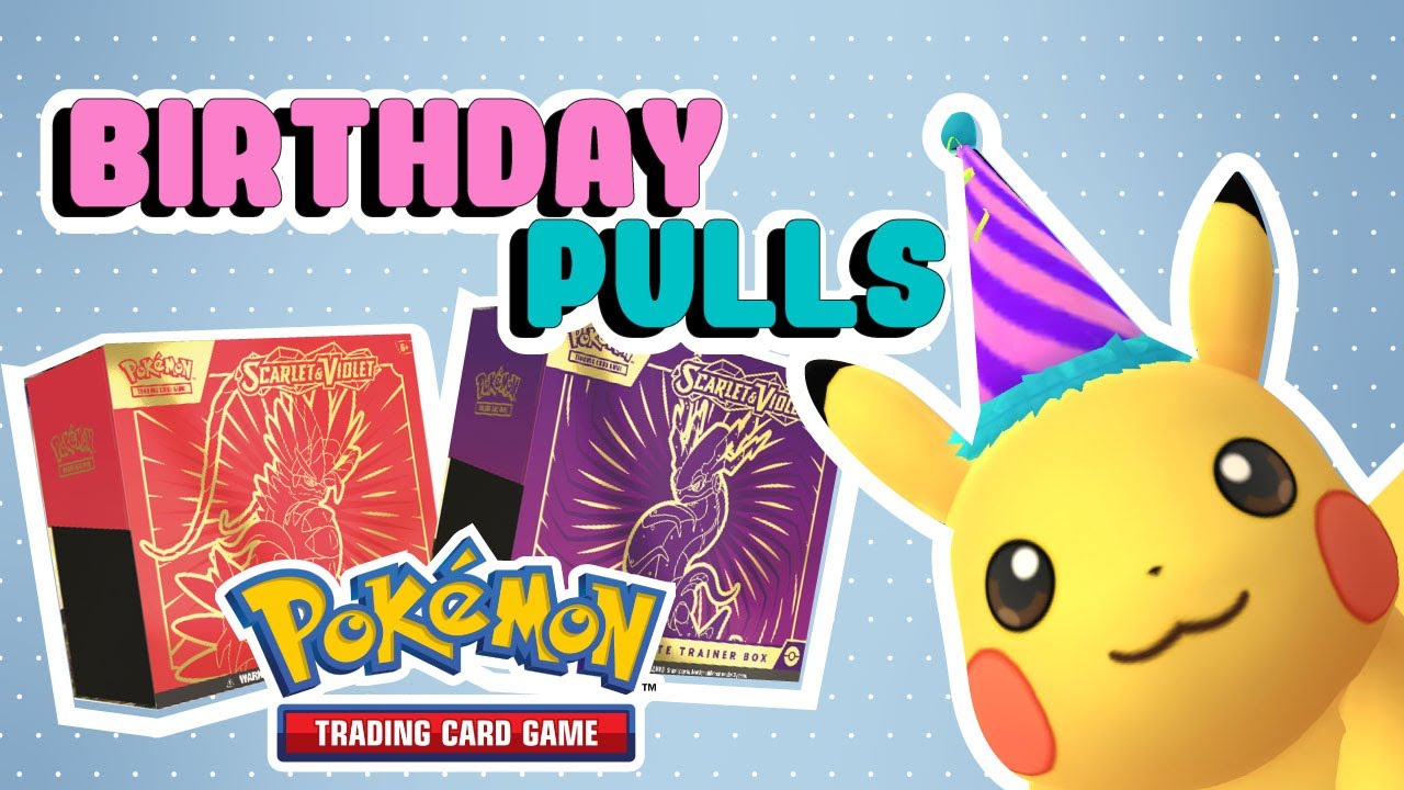 IT'S MY BIRTHDAY! Pokemon Scarlet&Violet ETB Openings