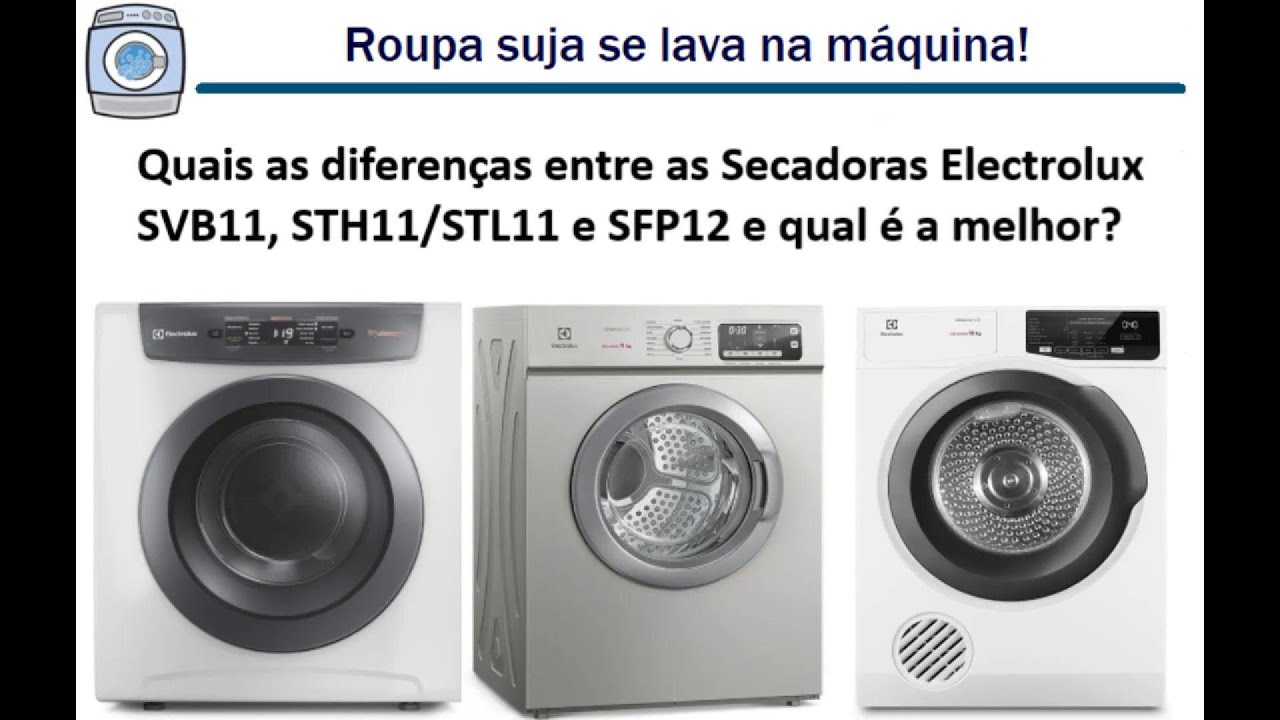 Quais as diferenças entre as Secadoras Electrolux SVB11, STL11 e SFP12 e qual é a melhor?