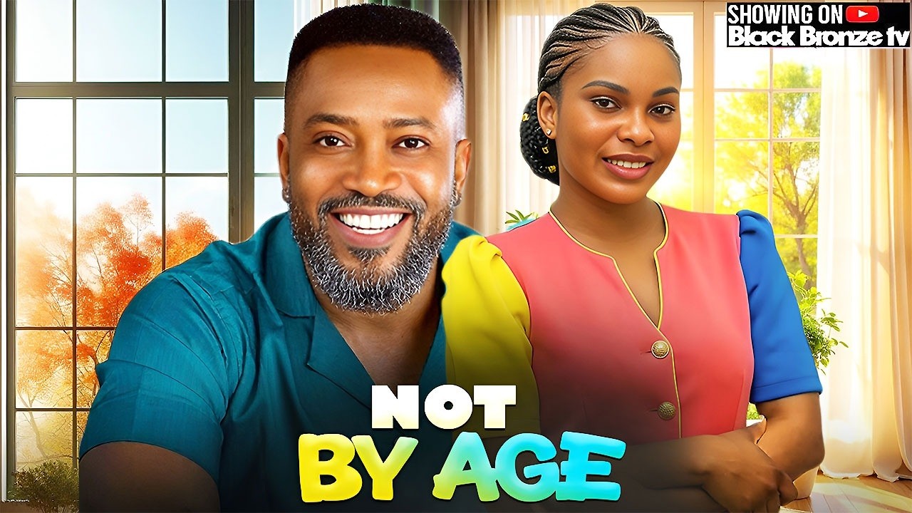 NOT BY AGE - FREDRICK LEONARD / SARIAN MARTINS / - 2026 NOLLYWOOD  LATEST MOVIES