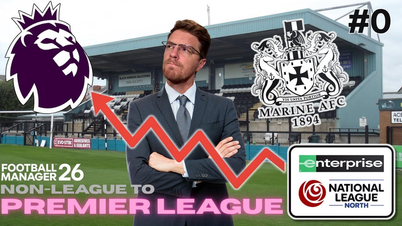 Non-League to Premier League FM26 | Episode 0 - Up The Mariners!