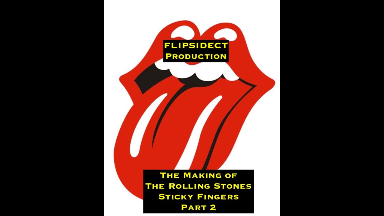 The Making of The Rolling Stones Sticky Fingers Part 2