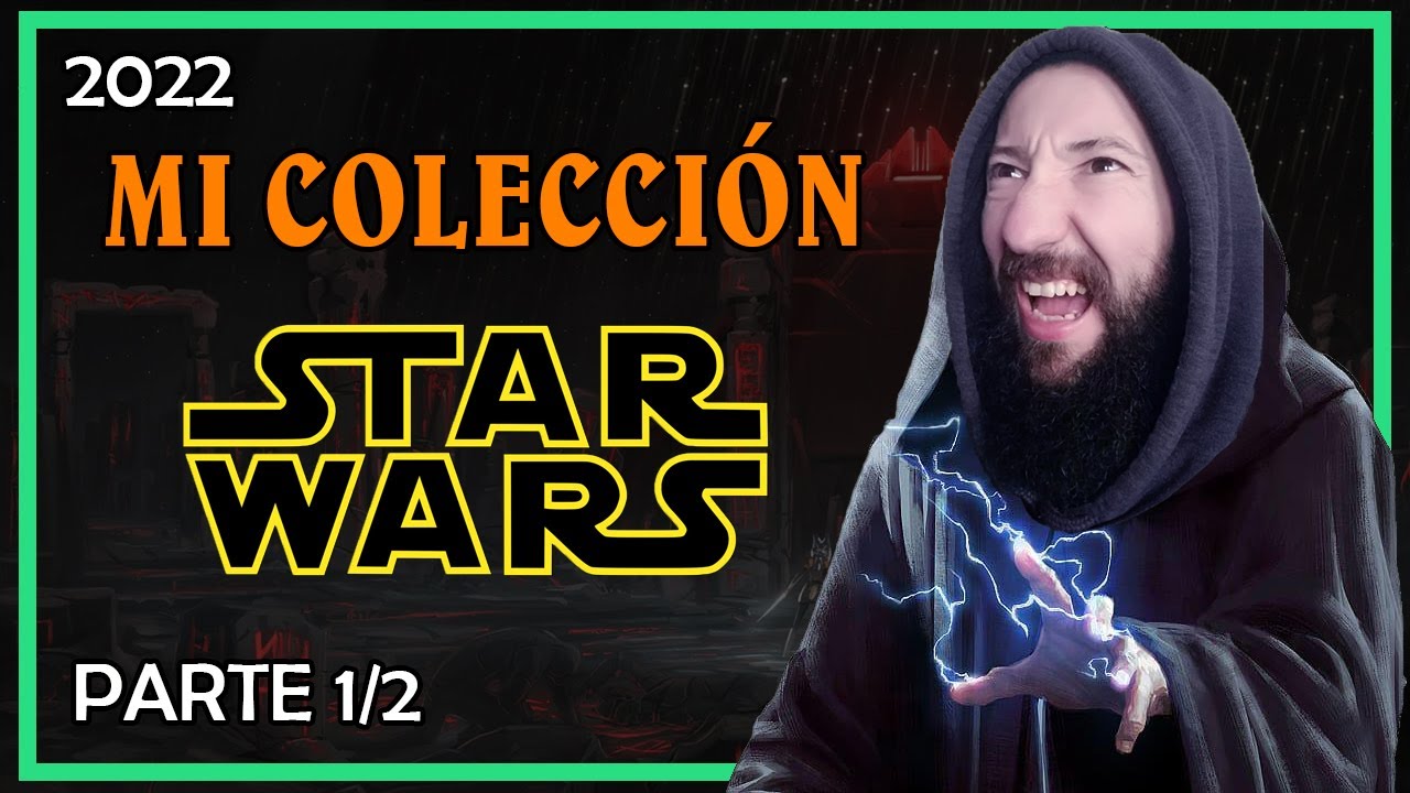 Mi colección de STAR WARS Parte1