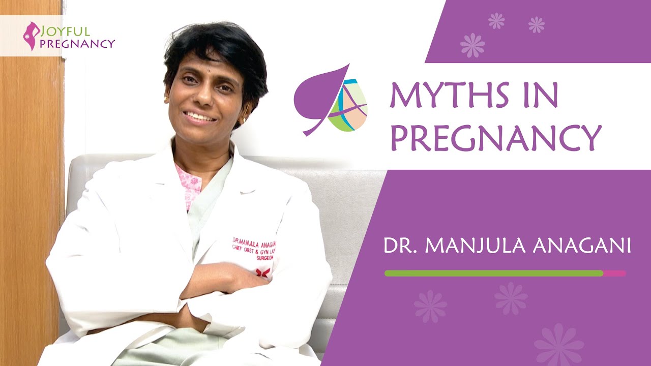 Glimpse on myths in pregnancy | Dr. Manjula Anagani | Joyful Pregnancy