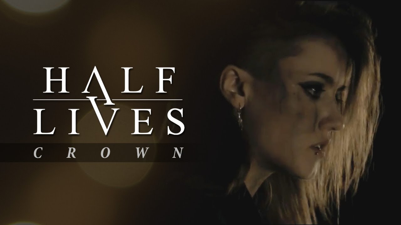 Halflives - Crown (Official Music Video)