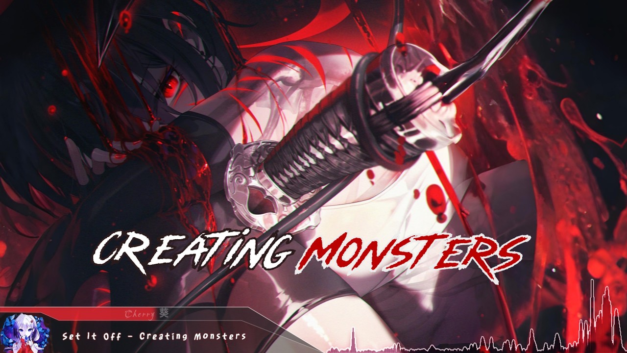 Nightcore - Creating Monsters (Set It Off) - (Lyrics)