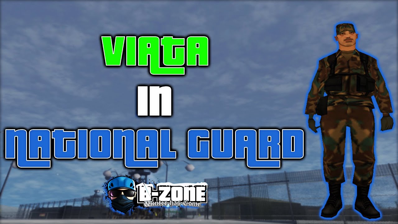VIATA IN NATIONAL GUARD IN 2024 PE B-ZONE [SA-MP #263]