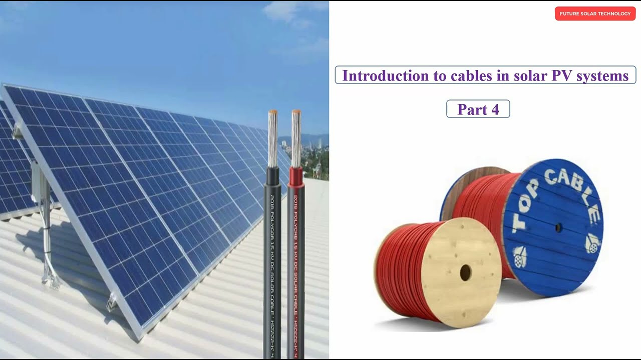 الكابلات في انظمة الطاقة الشمسية الجزء الرابع