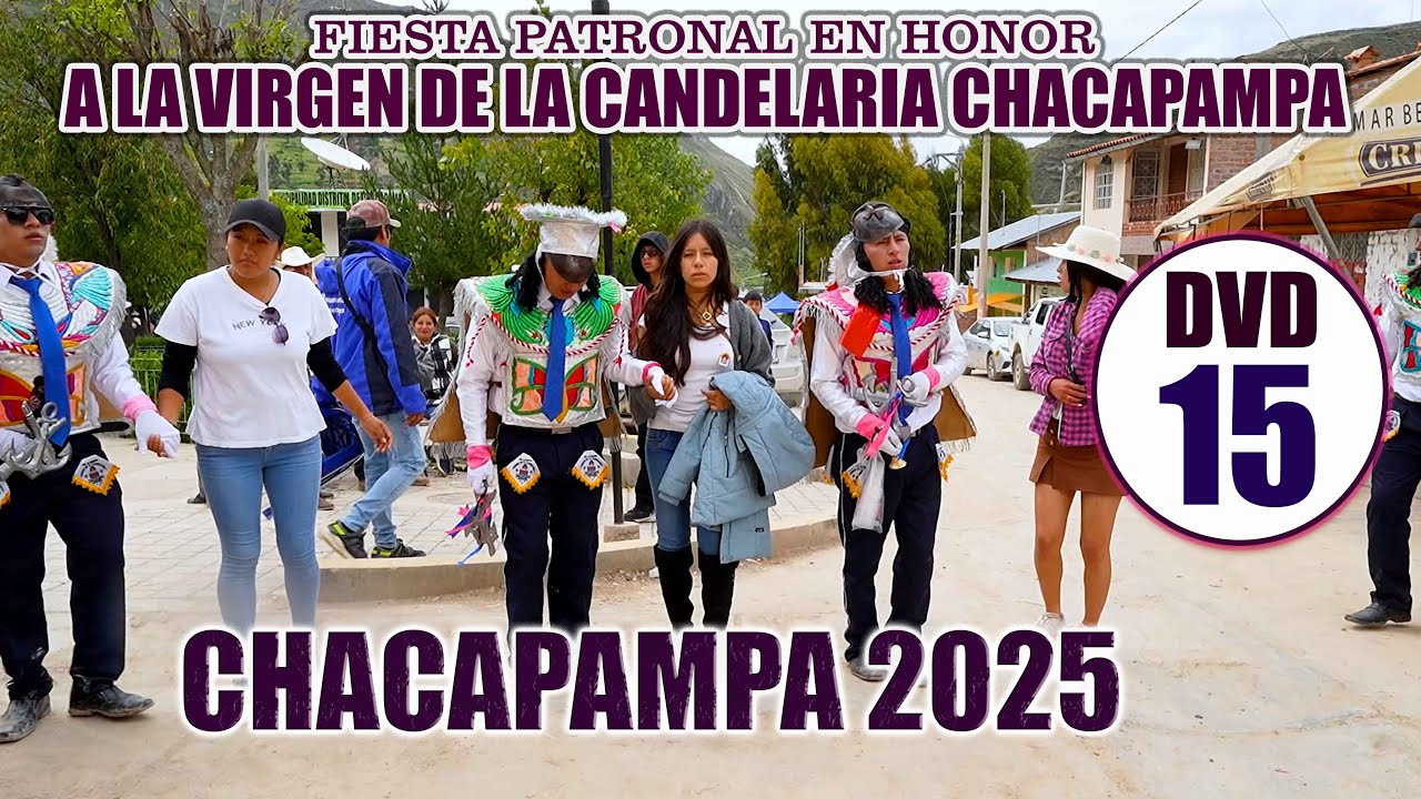 🔴Fiesta Patronal en Honor Virgen de La Candelaria Chacapampa // DvD 15