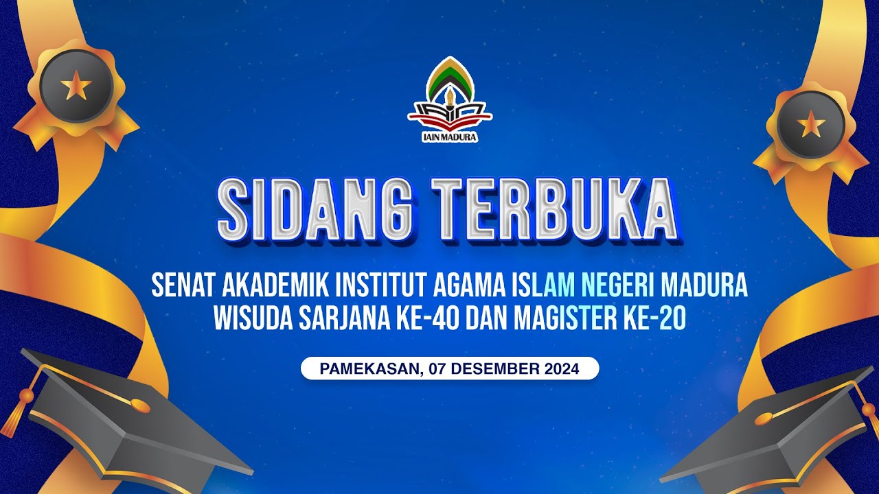 🔴 LIVE STREAMING - SIDANG TERBUKA SENAT AKADEMIK IAIN MADURA WISUDA SARJANA KE-40 DAN MAGISTER KE-40