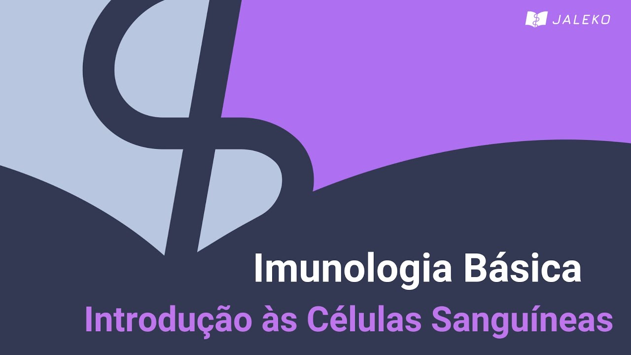 Imunologia Básica: Introdução as Células Sanguíneas
