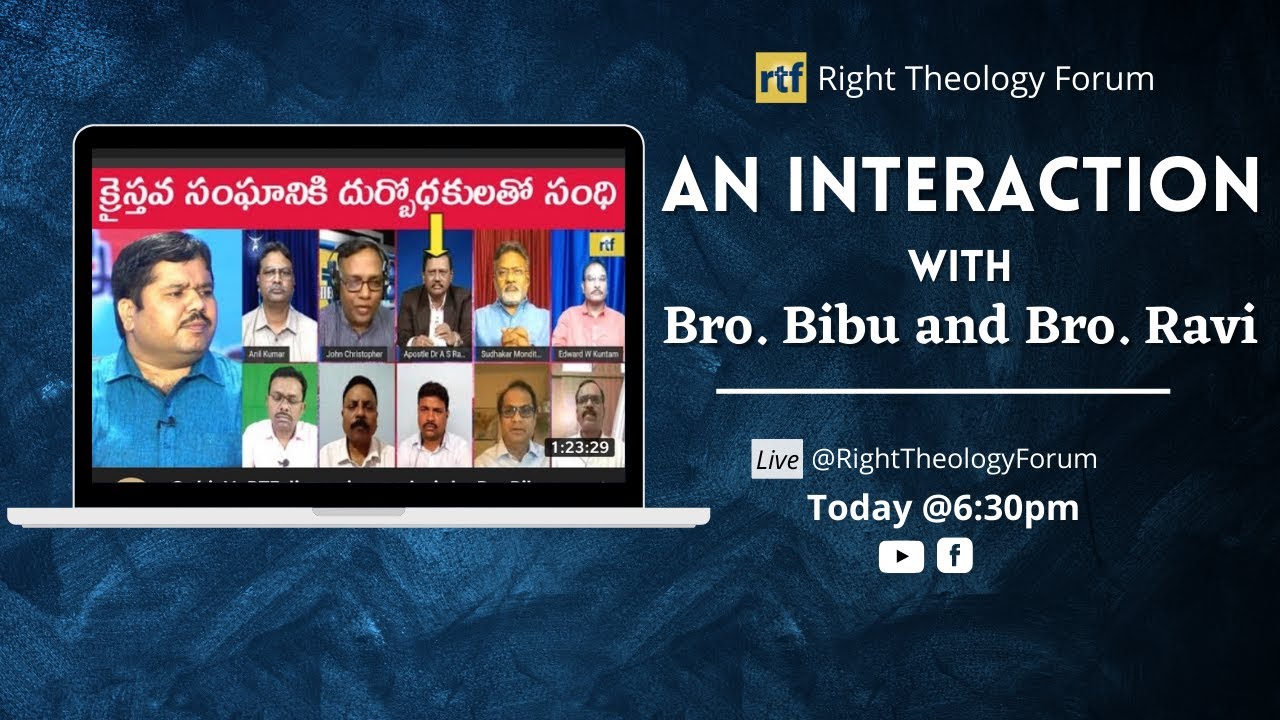 An Interaction with Bro. Bibu and Bro. Ravi || Right Theology Forum