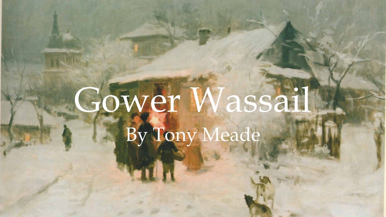 Tony Meade - Gower Wassail (Official Lyric Video)
