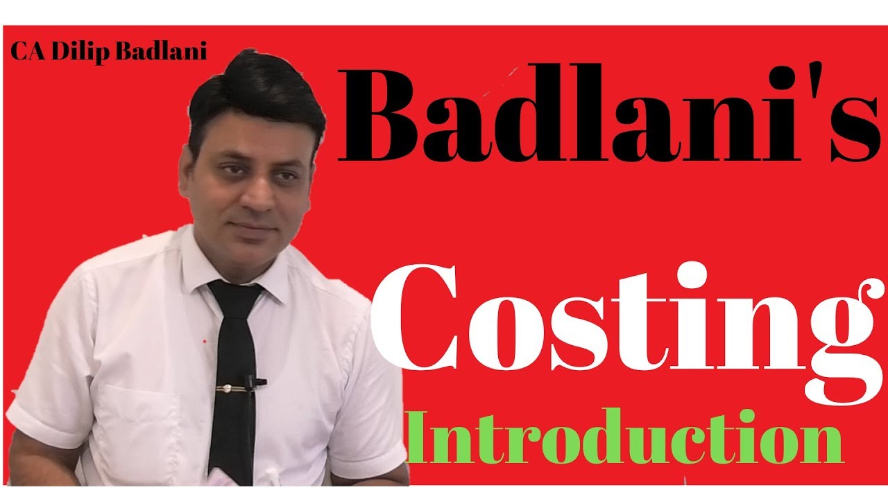 Basics of Cost: Costing: Introduction: Lecture 1 : Cost Accounting : CA I CS I CMA