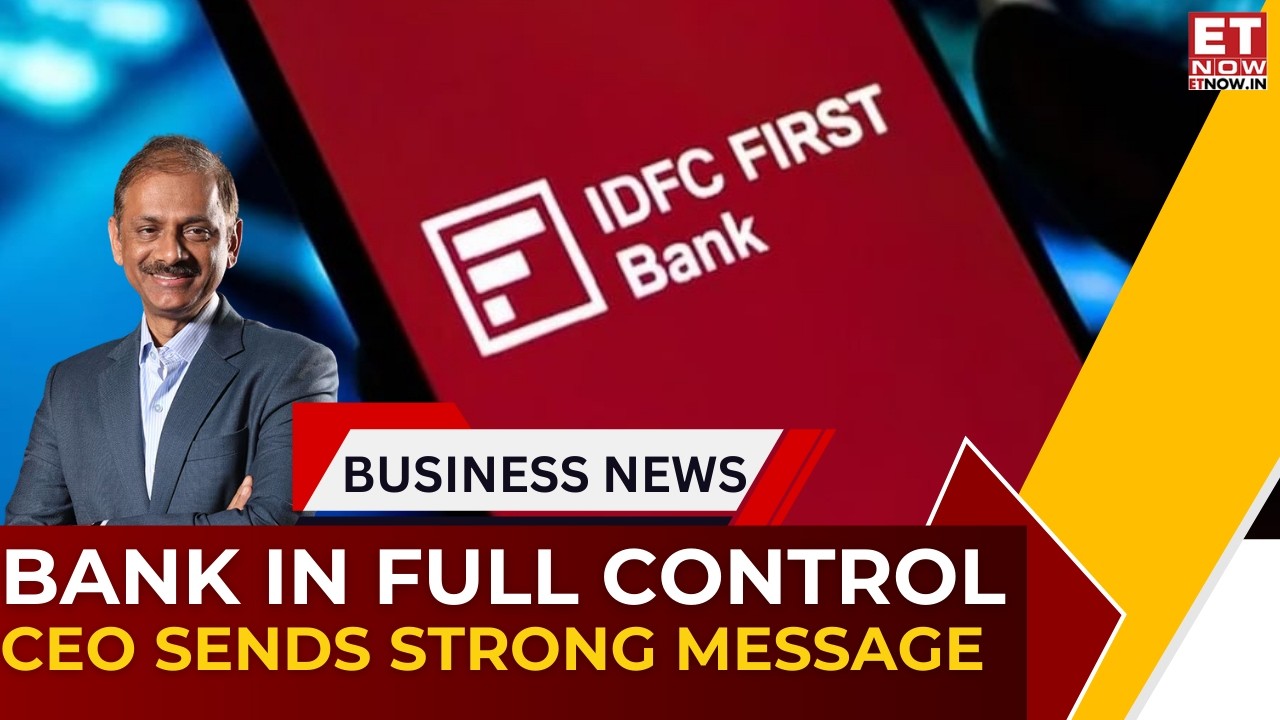 IDFC First Bank Update: V Vaidyanathan Calms Investors: Bank Fully in Control, Ops Smooth | ET Now