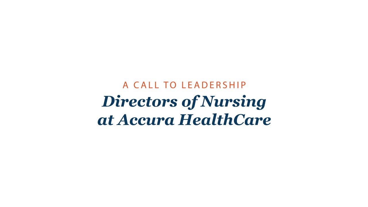 A Call to Leadership: Directors of Nursing at Accura HealthCare
