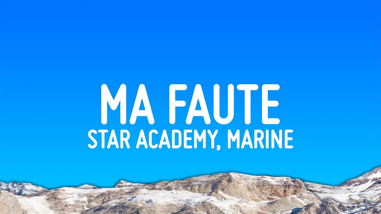 Marine, Star Academy - Ma Faute (Version 2025)