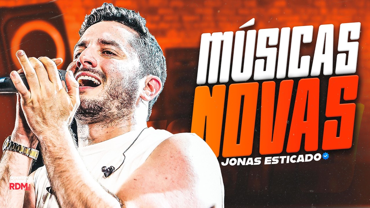 JONAS ESTICADO 2026 - REPERTÓRIO NOVO ATUALIZADO - JONAS ESTICADO MARÇO