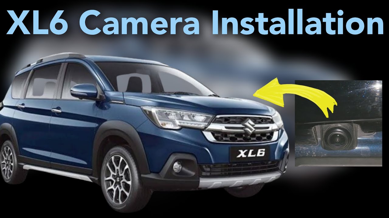 XL6 Camera Installation | Maruti Genuine | Rear View Camera Installation |