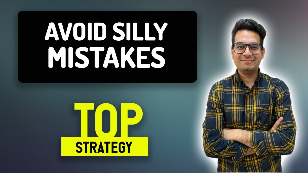 How to Avoid Silly Mistakes at JEE Exam | IIT JEE Preparation Top Strategy | Anup Sir | MathonGo