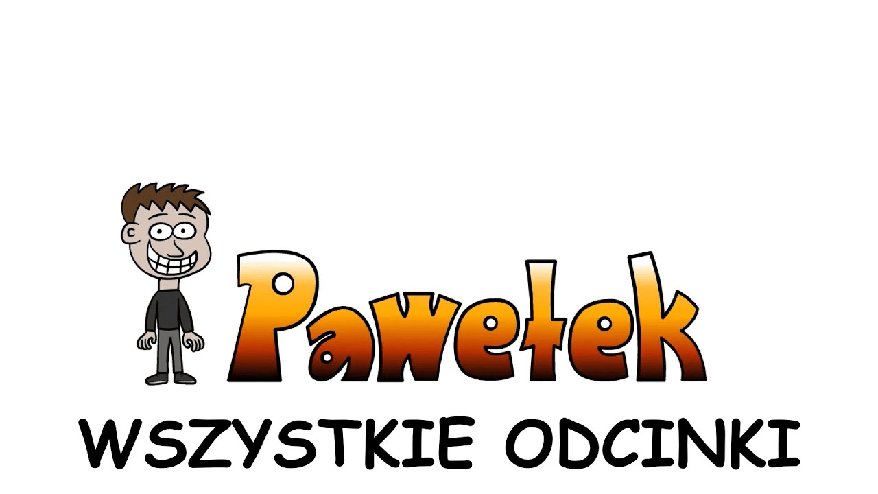 Pawełek - WSZYSTKIE ODCINKI