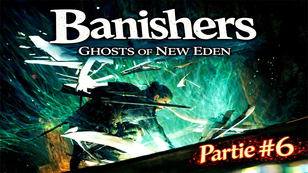 Banishers: Ghosts of New Eden – Let’s Play FR narré | Un raccourci parmi les morts ! | Partie #6