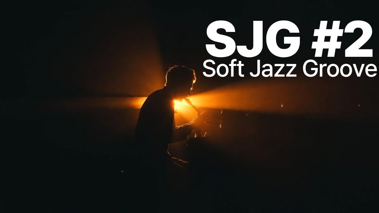 SJG #2 – Soft Jazz Groove Session 🎷
