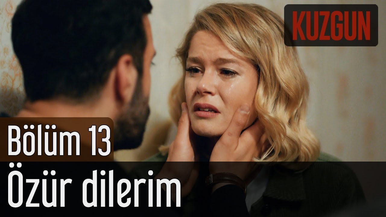Kuzgun 13. Bölüm - Özür Dilerim