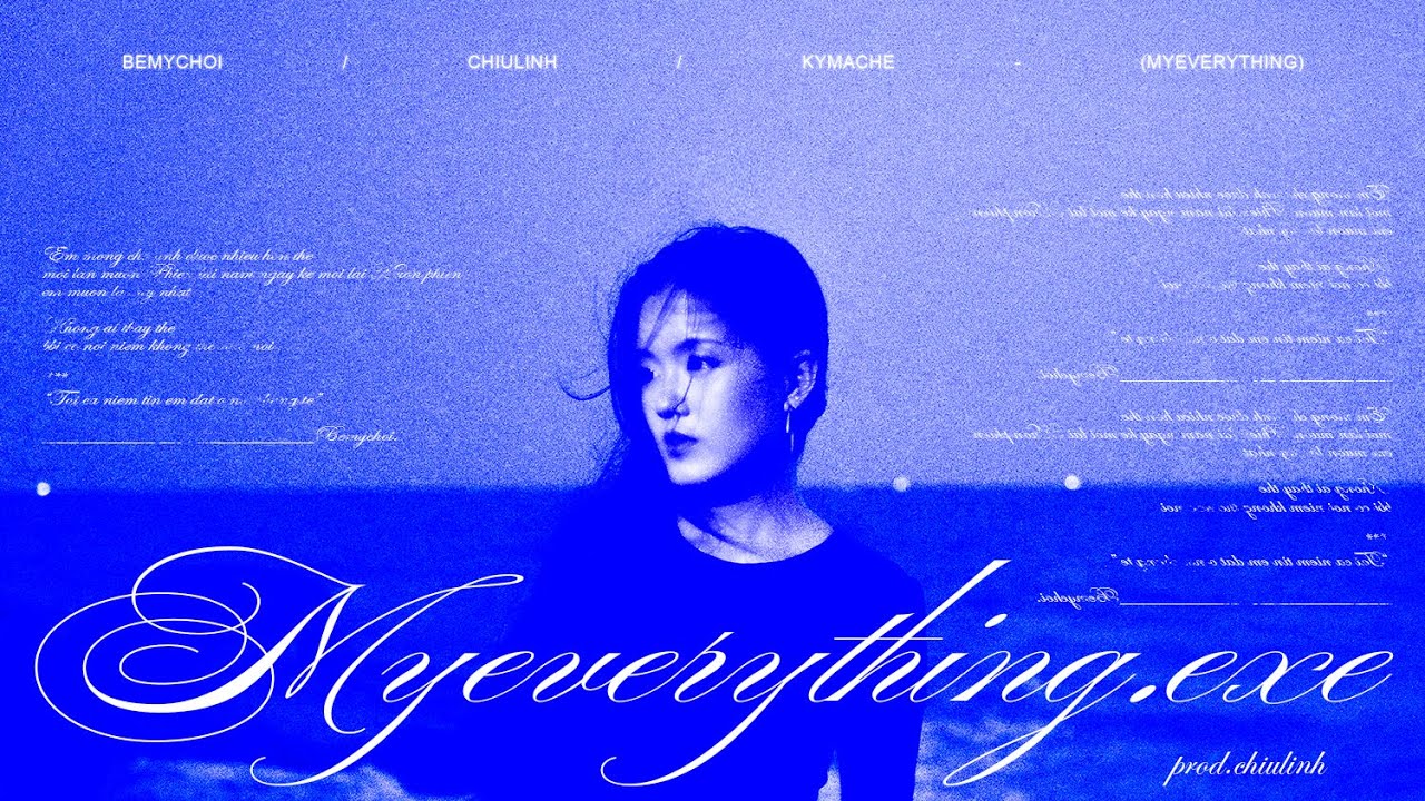 Chiulinh - MYEVERYTHING.EXE  (Official MV) ft. Bemychoi & Kymache