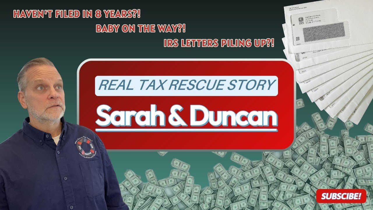 REAL TAX RESCUE STORY: Sarah & Duncan