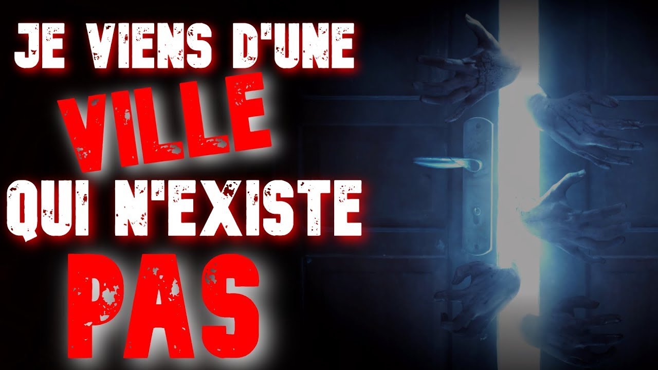 (CREEPYPASTA FR) JE VIENS D'UNE VILLE QUI N'EXISTE PAS