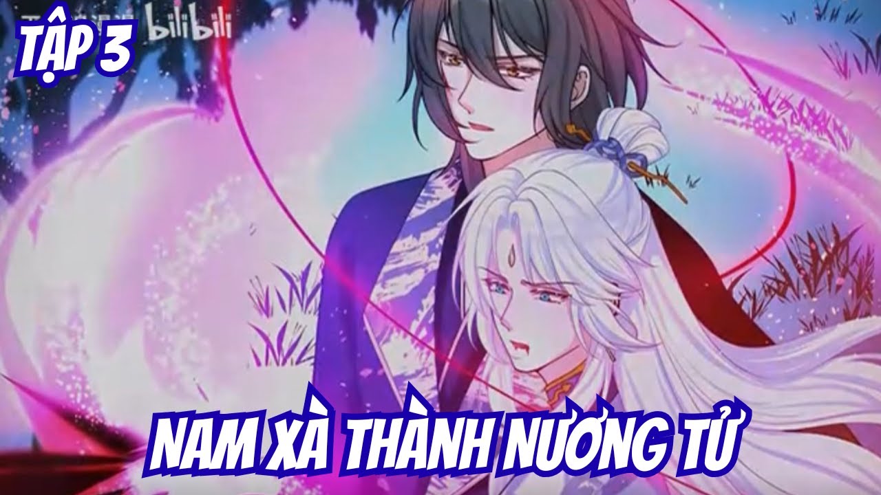 Nam Xà Thành Nương Tử | Tập 3 | ( BL) | Motip Truyện Hay