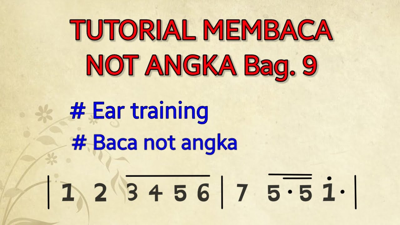 Tutorial belajar baca not angka - bagian 9: Ear training & membaca notasi