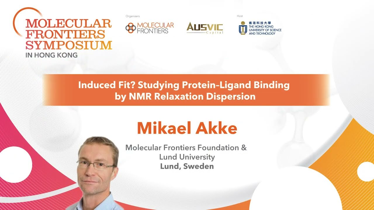 Mikael Akke: Induced Fit Studying Protein–Ligand Binding by NMR Relaxation Dispersion