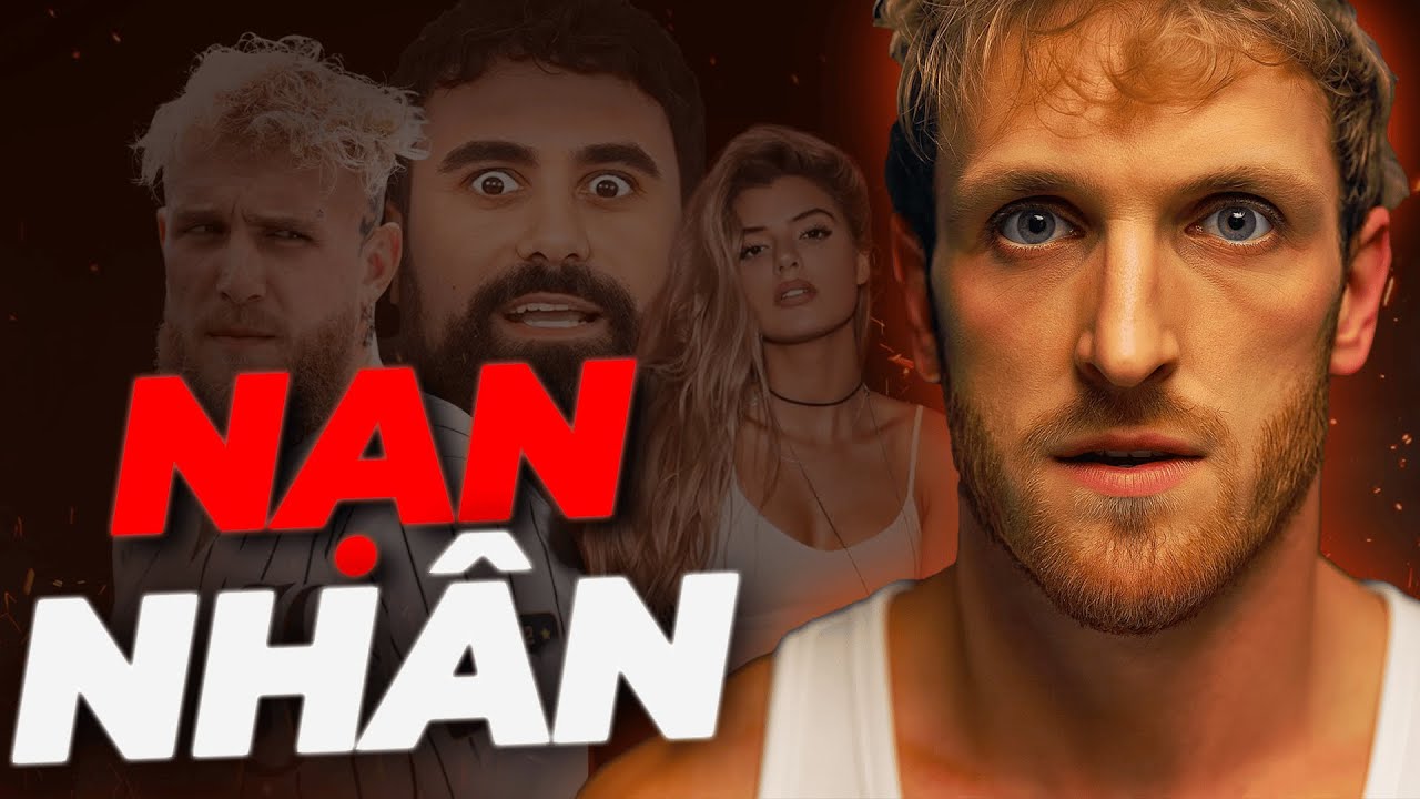 NẠN NHÂN CỦA LOGAN PAUL LÀ NHỮNG AI ?