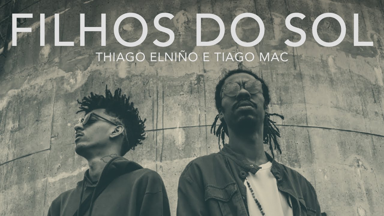 Thiago Elniño - Filhos do Sol (part. Tiago Mac) Videoclipe Oficial