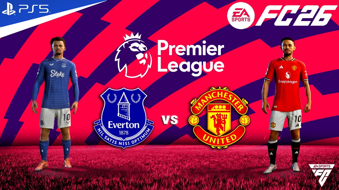 FC 26 - Everton vs Manchester united - Premier League 25/26 Match - Authentic Gameplay | PS5™ 4K