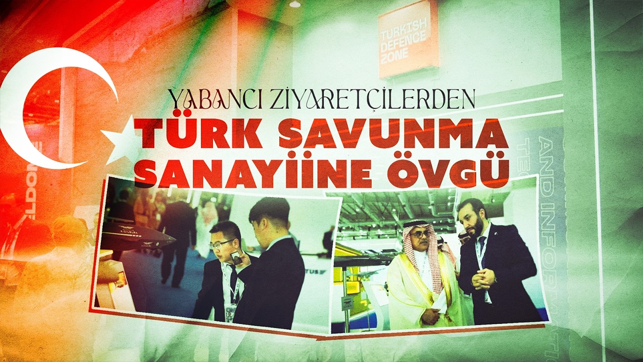 Türk savunma sanayiine büyük övgü
