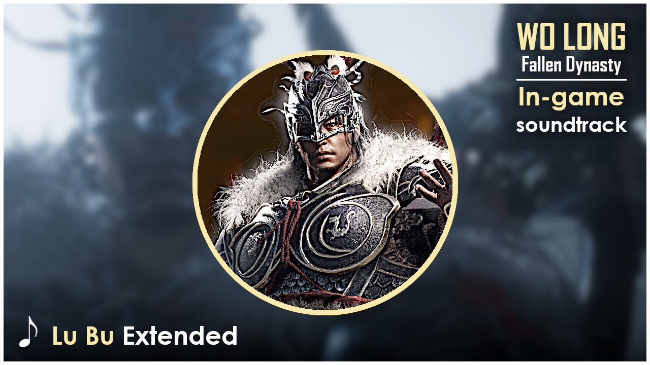 Wo Long Fallen Dynasty OST : Battle - Lu Bu | Extended