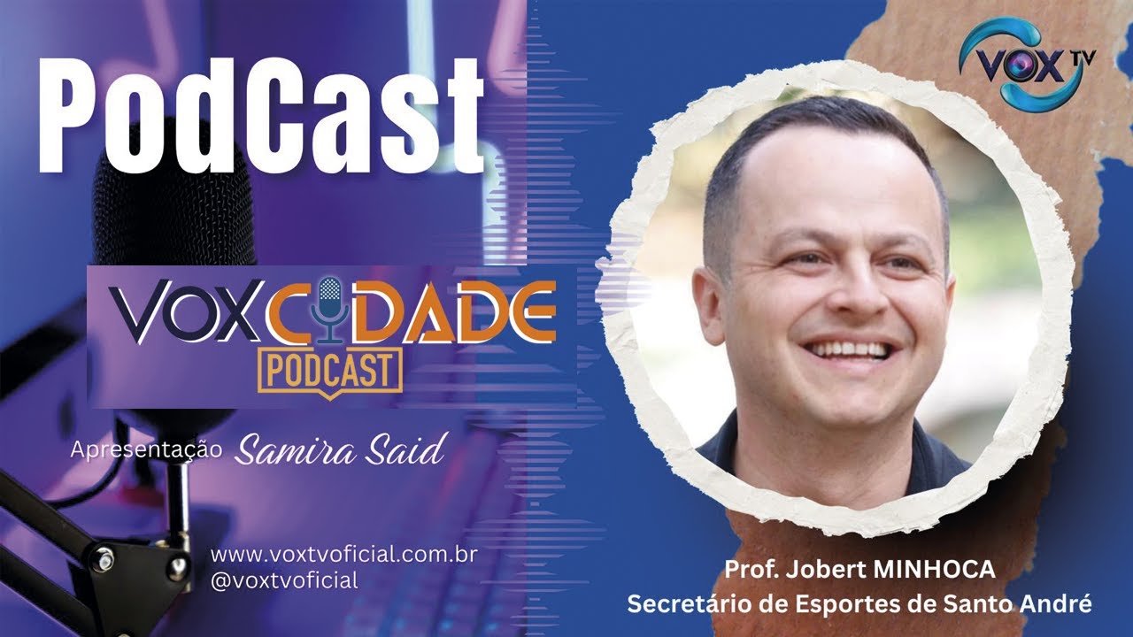 PROFESSOR JOBERT MINHOCA - SECRETÁRIO DE ESPORTES DE SANTO ANDRÉ - VOXCIDADE