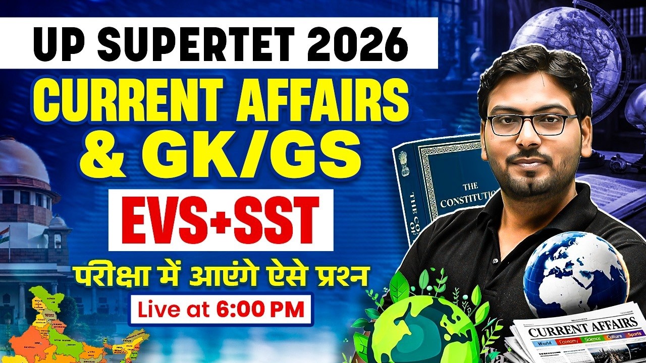 UP SUPERTET Current Affairs Class | EVS & SST For SUPERTET 2026 | SUPERTET GK GS By Saurabh Sir