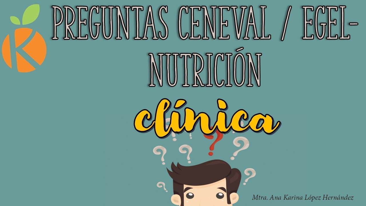 Examen CENEVAL /EGEL NUTRICIÓN (ÁREA A CLÍNICA)