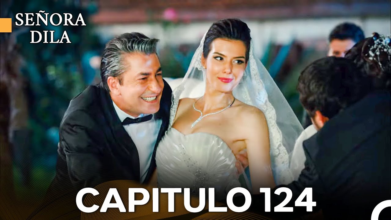 Señora Dila Capítulo 124 (Doblado en Español) FULL HD - FINAL