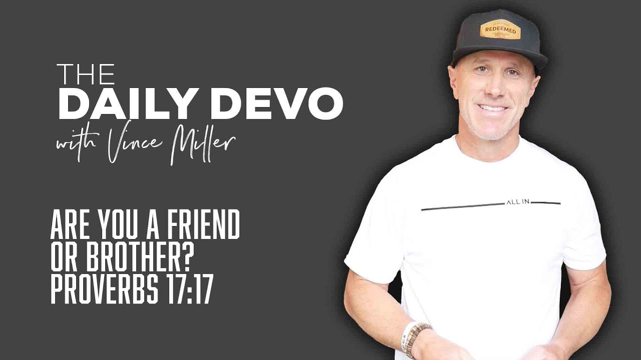 Are You a Friend or Brother? | Devotional | Proverbs 17:17