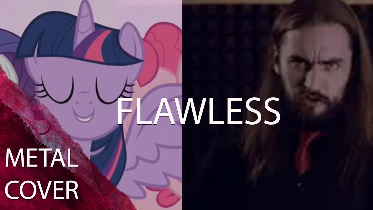 My Little Pony - Flawless (Metal cover)