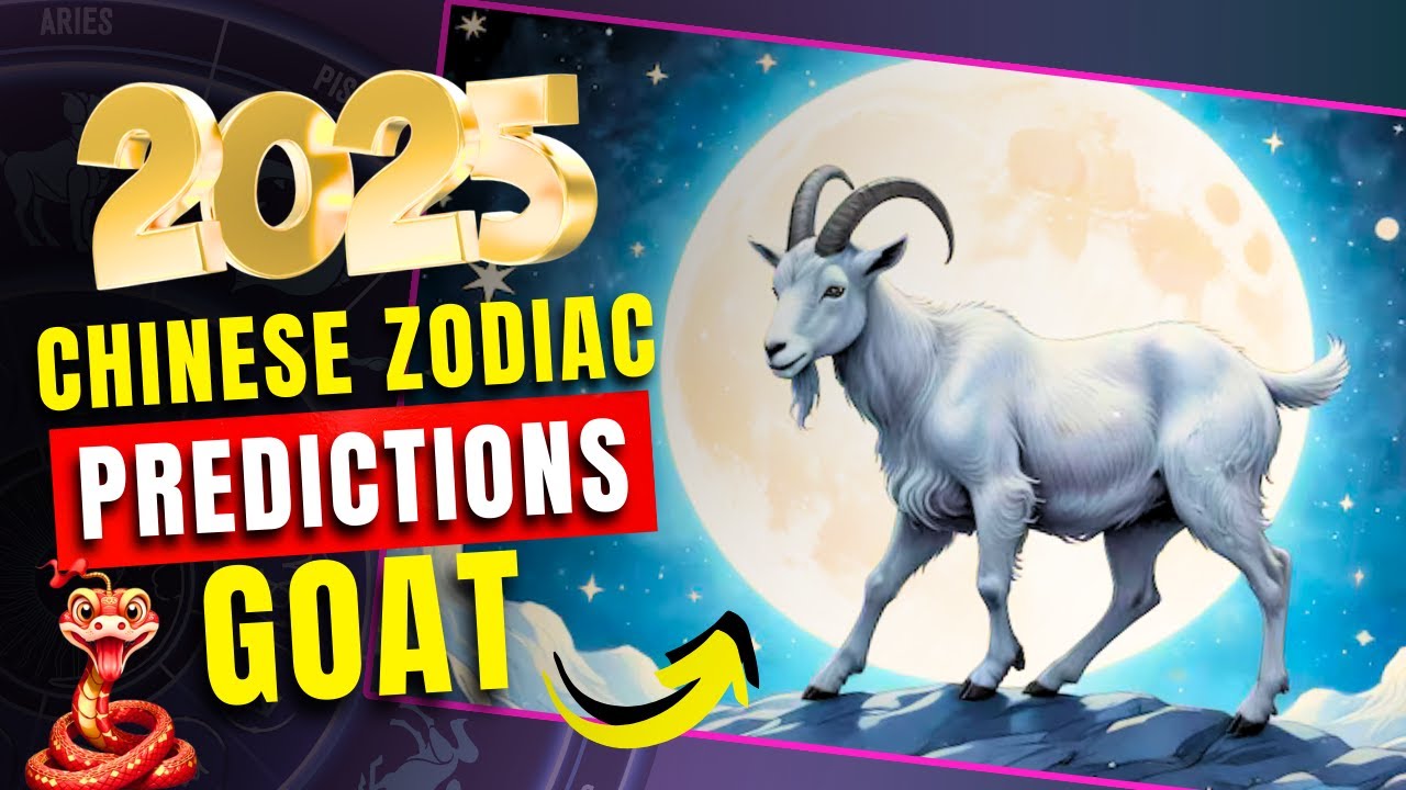 2025 Chinese Zodiac Predictions: Goat